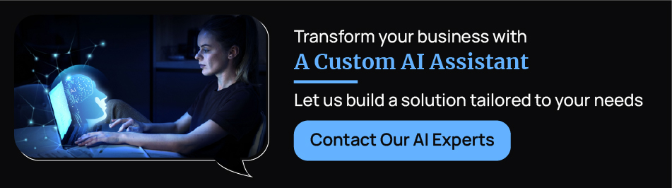 transform-your-business-with-a-custom-ai-assistant-let-us-build-a-solution-tailored-to-your-needs