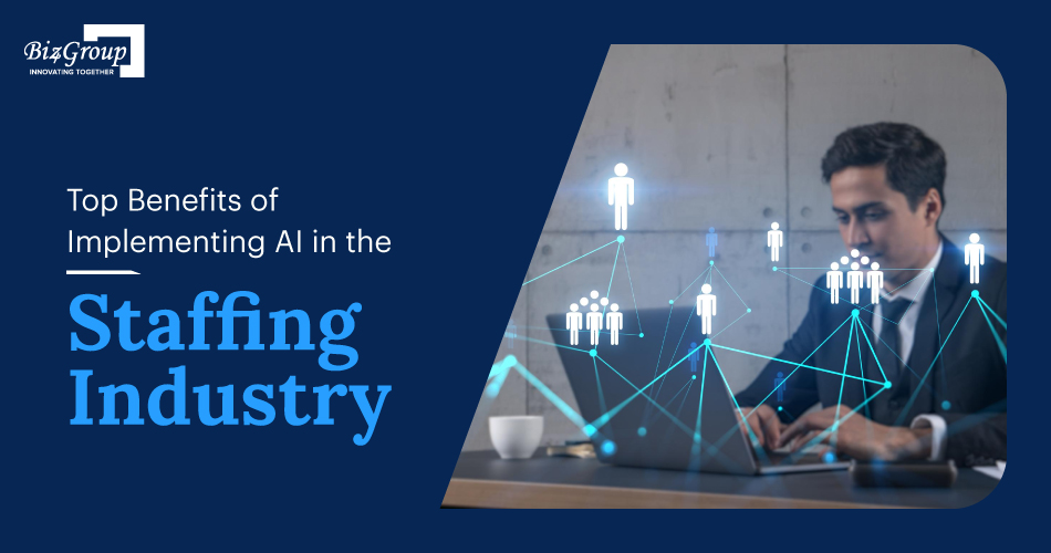 Top Benefits of Implementing AI in Staffing Industry