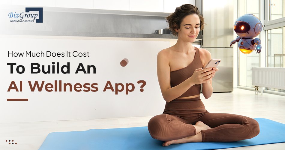 How Much Does It Cost to Build an AI Wellness App?
