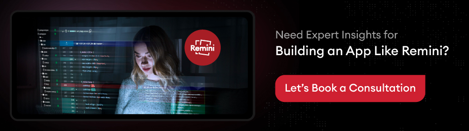 need-expert-insights-for-building-an-app-like-remini