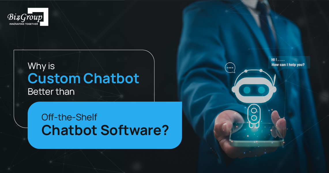 why-is-custom-chatbot-better-than-off-the-shelf-chatbot-software